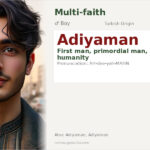 Adiyaman Name Meaning and Details