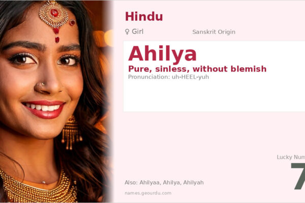 Ahilya Name Meaning — Sanskrit Origin, Girl Name & Details (2025)