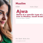 Ajwa Name Meaning and Details