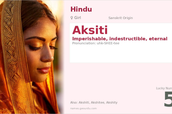 Aksiti Name Meaning — Sanskrit Origin, Girl Hindu Name & Details (2025)