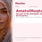 AmatulMuqtadir Name Meaning and Details