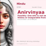 Anirvinyaa Name Meaning and Details