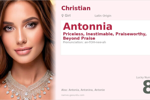Antonnia Name Meaning — Latin Origin, Girl Name & Details (2025)