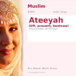 Ateeyah Name Meaning and Details
