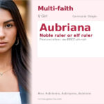 Aubriana Name Meaning and Details