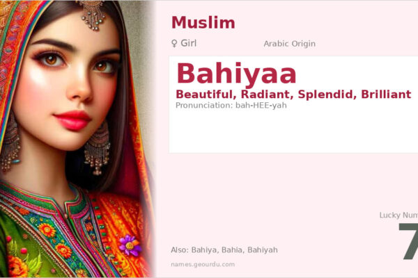 Bahiyaa Name Meaning — Arabic Origin, Girl’s Name & Details (2025)