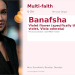Banafsha Name Meaning and Details