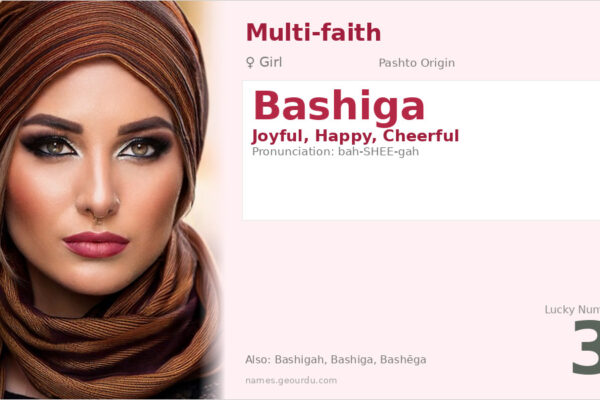 Bashiga Name Meaning — Pashto Origin, Girl Name & Cultural Details (2025)