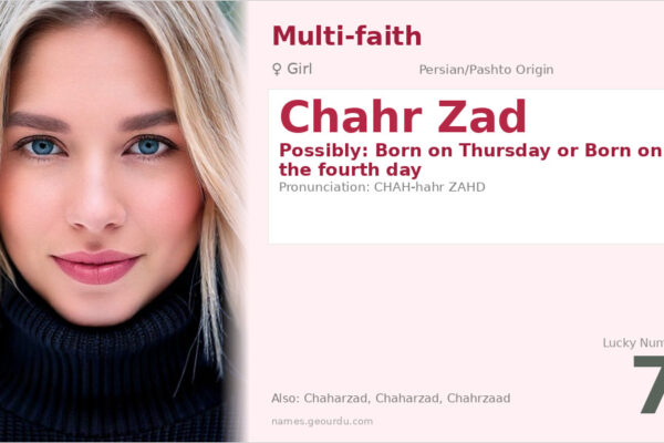 Chahr Zad Name Meaning — Persian/Pashto Origin, Girl Name & Details (2025)
