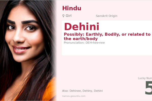 Dehini Name Meaning — Origin, Gender & Details (2025)