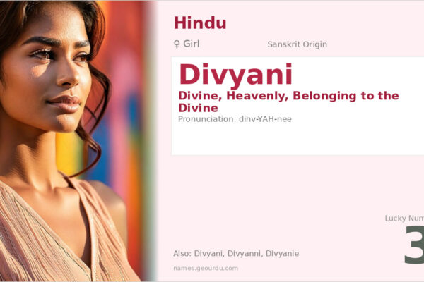 Divyani Name Meaning — Divine Origin, Girl Hindu Name & Details (2025)
