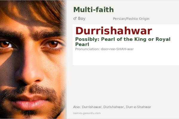 Durrishahwar Meaning — Persian/Pashto Origin, Boy Name & Details (2025)