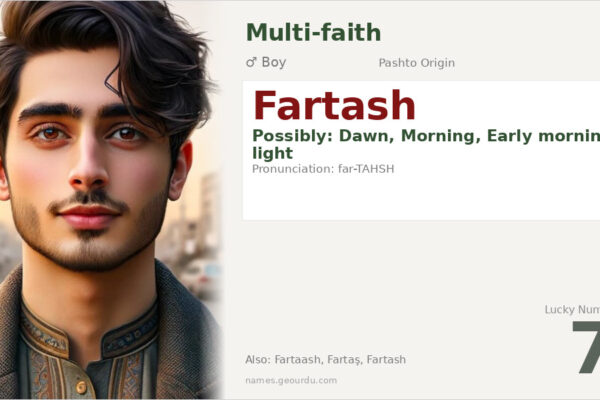 Fartash Name Meaning — Pashto Origin, Boy Name & Details (2025)
