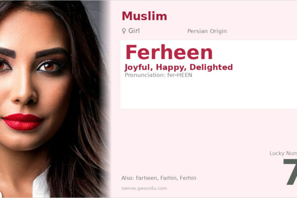 Ferheen Name Meaning — Persian Origin, Girl’s Name & Details (2025)