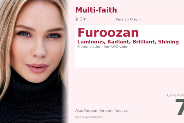 Furoozan Name Meaning — Persian Origin, Girl Name & Details (2025)