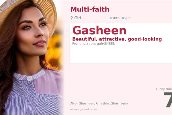 Gasheen Name Meaning — Pashto Origin, Girl Name & Details (2025)