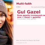 Gul Gazel Name Meaning and Details