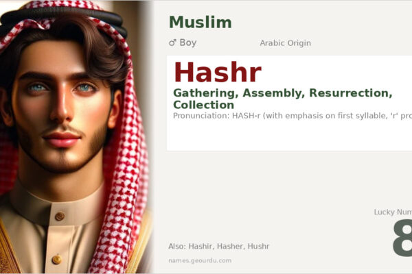Hashr Name Meaning — Arabic Origin, Boy Name & Islamic Significance (2025)