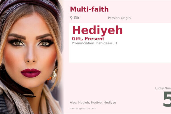 Hediyeh Name Meaning — Persian Origin, Girl Name & Details (2025)