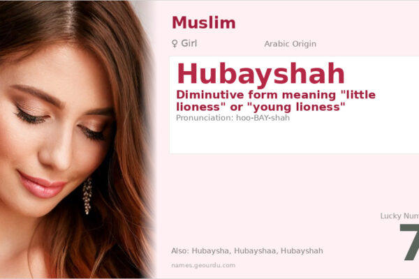 Hubayshah Name Meaning — Arabic Origin, Girl Name & Details (2025)