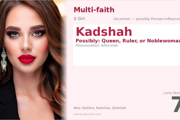 Kadshah Name Meaning — Origin, Gender & Details (2025)