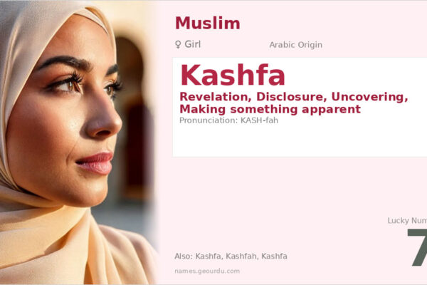 Kashfa Name Meaning — Arabic Origin, Girl Name & Spiritual Significance (2025)