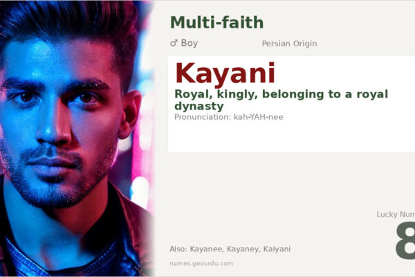 Kayani Name Meaning — Royal Persian Origin, Boy Name & History (2025)