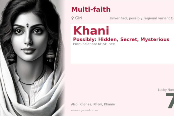 Khani Name Meaning — Origin, Gender & Details (2025)