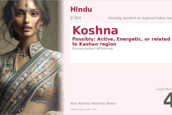 Koshna Name Meaning — Origin, Gender & Details (2025)
