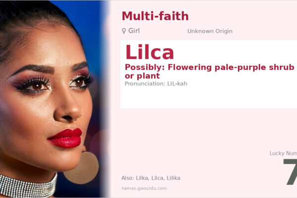 Lilca Name Meaning — Origin, Gender & Details (2025)