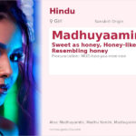 Madhuyaaminee Name Meaning and Details