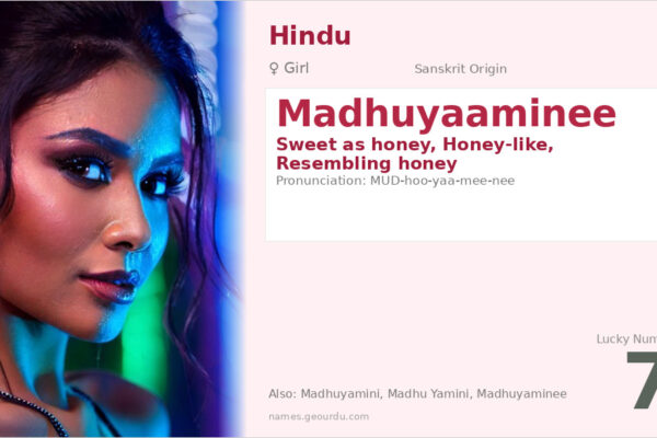 Madhuyaaminee Meaning — Sanskrit Origin, Girl Name & Details (2025)