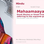 Mahaamaayaa Name Meaning and Details