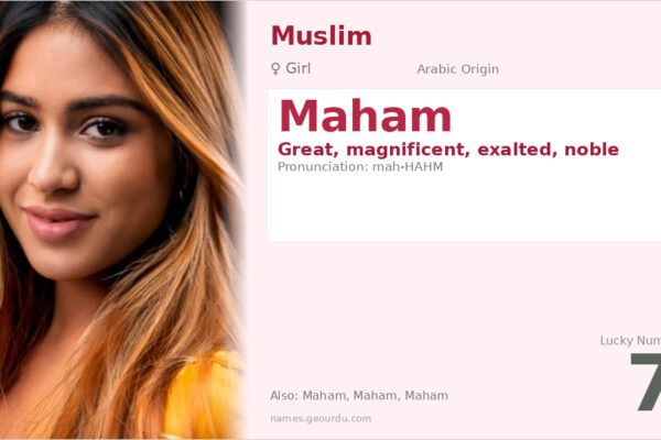 Maham Name Meaning — Arabic Origin, Girl Name & Historical Significance (2025)