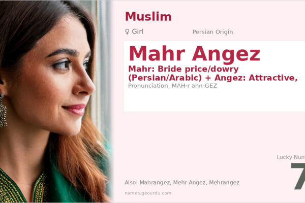 Mahr Angez Meaning — Persian Origin, Girl Name & Details (2025)
