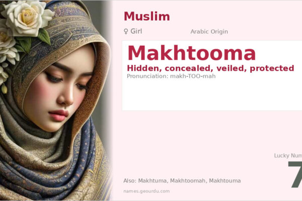 Makhtooma Name Meaning — Arabic Origin, Girl Name & Details (2025)