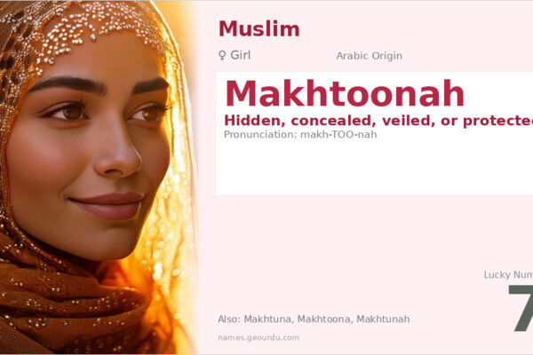 Makhtoonah Name Meaning — Arabic Origin, Girl Name & Details (2025)