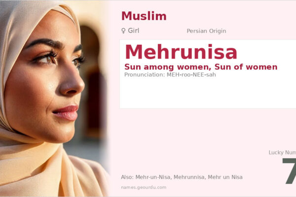 Mehrunisa Name Meaning — Persian Origin, Girl Name & Historical Significance (2025)