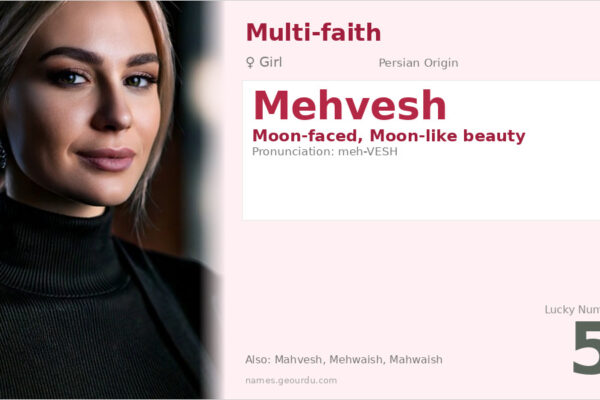 Mehvesh Name Meaning — Persian Origin, Girl Name & Details (2025)