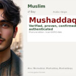 Mushaddaq Name Meaning and Details