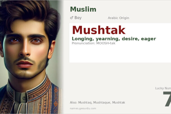 Mushtak Name Meaning — Arabic Origin, Boy Name & Details (2025)