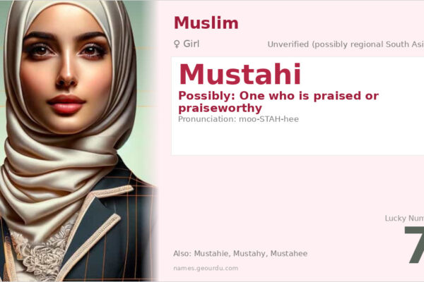 Mustahi Name Meaning — Origin, Gender & Details (2025)