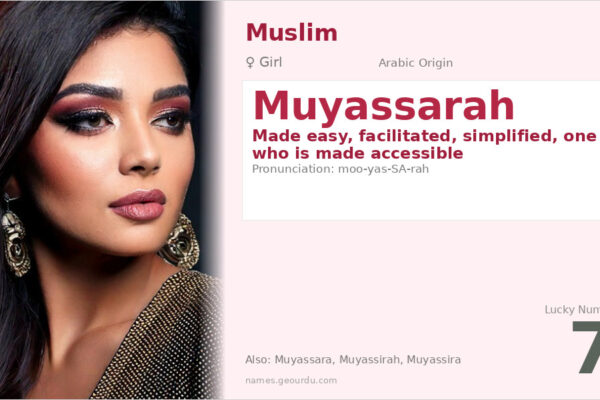 Muyassarah Name Meaning — Arabic Origin, Girl’s Name & Details (2025)