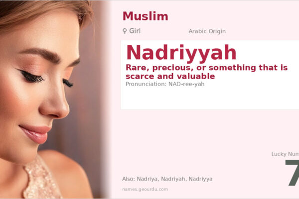 Nadriyyah Name Meaning — Arabic Origin, Girl Name & Details (2025)