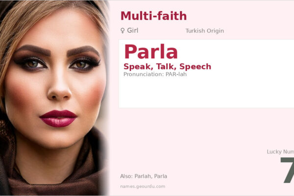 Parla Name Meaning — Turkish Origin, Girl Name & Details (2025)