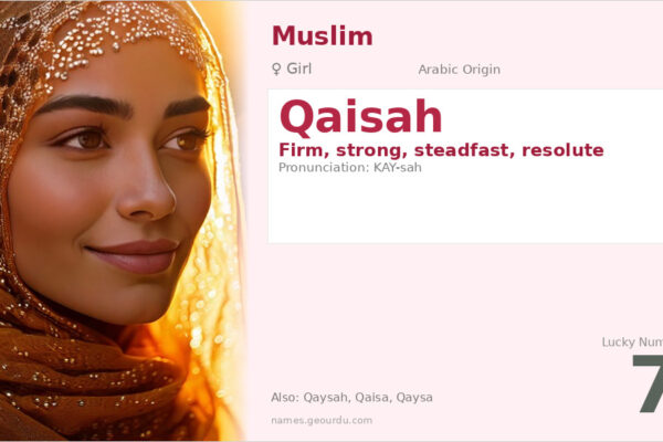 Qaisah Name Meaning — Arabic Origin, Girl Name & Details (2025)