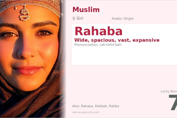 Rahaba Name Meaning — Arabic Origin, Girl Name & Details (2025)
