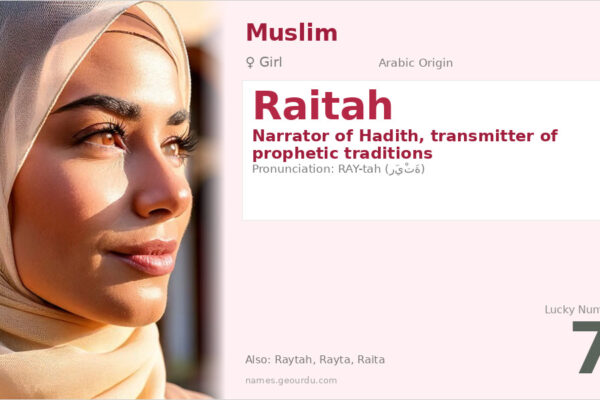 Raitah Name Meaning — Arabic Origin, Girl Name & Islamic Significance (2025)