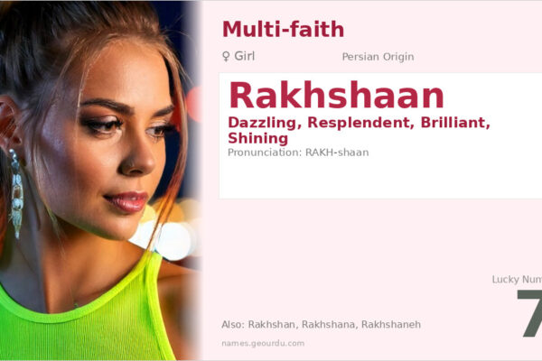 Rakhshaan Name Meaning — Persian Origin, Girl Name & Details (2025)