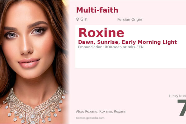 Roxine Name Meaning — Persian Origin, Girl Name & History (2025)